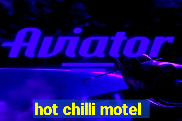 hot chilli motel